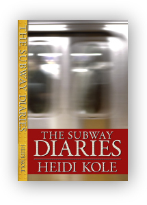 The Subway Diaries by Heidi Kole